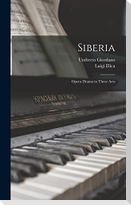 Siberia: Opera Drama in Three Acts
