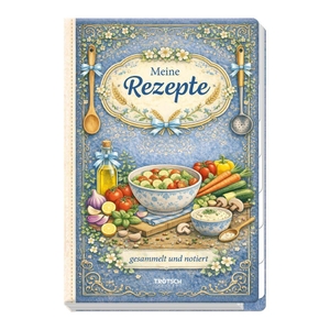 Trötsch Verlag GmbH & Co. KG (Hrsg.). TRÖTSCH - Rezeptbuch zum Selbsteintragen Meine Rezepte gesammelt und notiert - Rezeptbuch zum Selberschreiben. Trötsch Verlag GmbH, 2026.