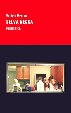 Mréjen, Valérie. Selva negra. Periférica, 2015.