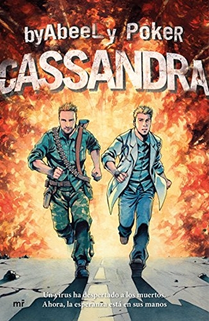 Poker / byAbeeL. Cassandra. Un virus ha despertado a los muertos : ahora, la esperanza está en sus manos. Ediciones Martínez Roca, 2016.