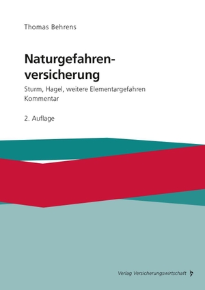 Behrens, Thomas. Naturgefahrenversicherung - Sturm, Hagel, weitere Elementargefahren - Kommentar. VVW-Verlag Versicherungs., 2021.