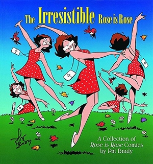 Brady, Pat. The Irresistible Rose Is Rose. Andrews McMeel Publishing, 2000.