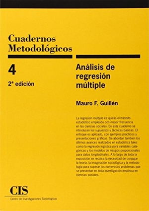 Guillén, Mauro F. / Mauro Federico Guillén Rodríguez. Análisis de regresión múltiple. Centro de Investigaciones Sociológicas, 2014.