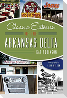 Classic Eateries of the Arkansas Delta