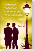 Die neuen, mysteriösen Abenteuer des Mister Jack Miller - Teil 4