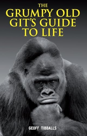 Tibballs, Geoff. The Grumpy Old Git's Guide to Life. Michael O'Mara Books Ltd, 2011.