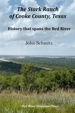 Cole-Jett, Robin / John Schmitz. The Stark Ranch of Cooke County, Texas - History that spans the Red River. Red River Historian, 2022.