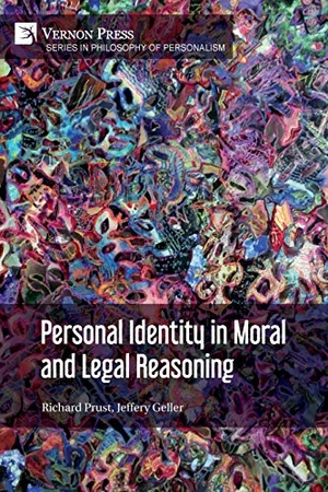 Prust, Richard / Jeffery Geller. Personal Identity in Moral and Legal Reasoning. Vernon Press, 2019.