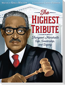 The Highest Tribute: Thurgood Marshall's Life, Leadership, and Legacy