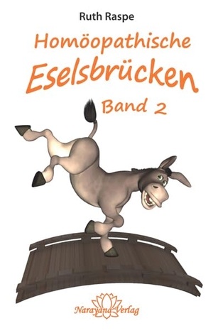 Raspe, Ruth. Homöopathische Eselsbrücken - Band 2 - Homöopathie in Merksätzen. Narayana Verlag GmbH, 2014.