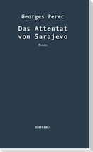 Das Attentat von Sarajevo