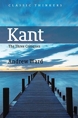 Ward, Andrew. Kant - The Three Critiques. Polity Press, 2006.