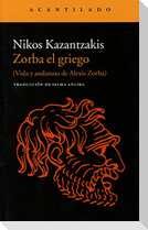 Zorba el griego : vida y andanzas de Alexis Zorba
