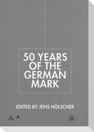 Fifty Years of the German Mark