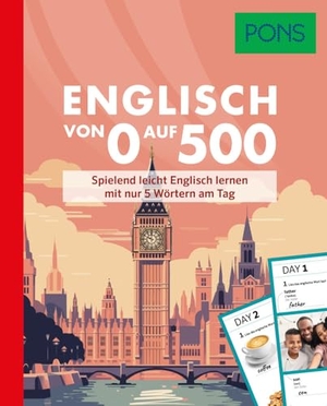 PONS Englisch von 0 auf 500 - Spielend leicht Englisch lernen mit nur 5 Wörtern am Tag. Pons Langenscheidt GmbH, 2024.