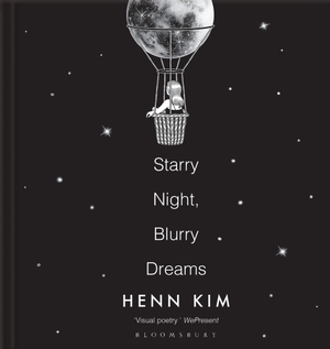Kim, Henn. Starry Night, Blurry Dreams - Visual poetry from the iconic Sally Rooney illustrator. Bloomsbury UK, 2021.