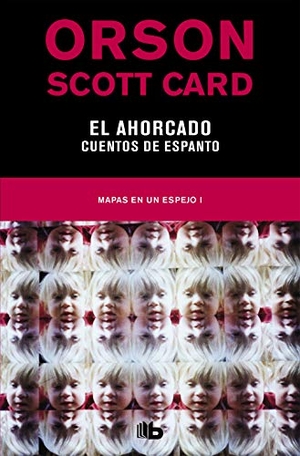 Card, Orson Scott. El ahorcado : cuentos de espanto. B de Bolsillo (Ediciones B), 2019.