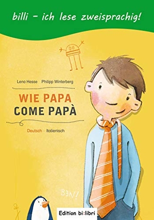 Hesse, Lena / Philipp Winterberg. Wie Papa. Kinderbuch Deutsch-Italienisch. Hueber Verlag GmbH, 2016.
