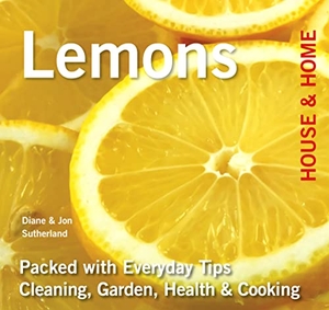 Sutherland, Diane / Jon Sutherland. Lemons - House & Home. Flame Tree Publishing, 2014.