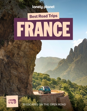 Richards, Anna / Averbuck, Alexis et al. Lonely Planet Best Road Trips France. Lonely Planet, 2026.