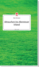 Abtauchen ins Abenteuer Irland. Life is a Story - story.one