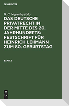Das deutsche Privatrecht in der Mitte des 20. Jahrhunderts: Festschrift für Heinrich Lehmann zum 80. Geburtstag. Band 2