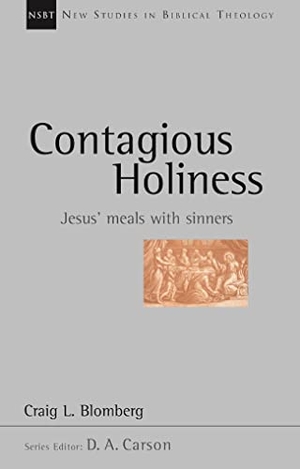 Blomberg, Craig L. Contagious holiness - Jesus' Meals With Sinners. Inter-Varsity Press, 2005.