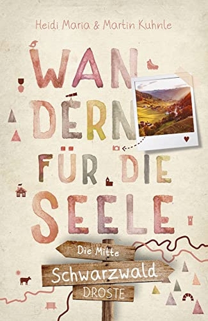 Kuhnle, Martin / Heidi Maria Kuhnle. Schwarzwald - die Mitte. Wandern für die Seele - Wohlfühlwege. Droste Verlag, 2022.