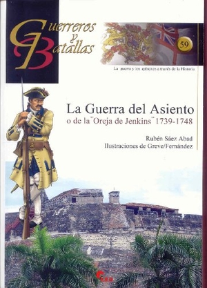 Sáez Abad, Rubén. La Guerra del Asiento o de la "oreja de Jenkins", 1739-1748. Almena Ediciones, 2010.