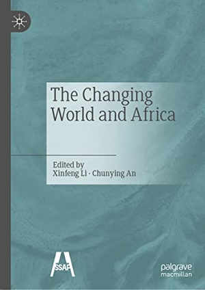 An, Chunying / Xinfeng Li (Hrsg.). The Changing World and Africa¿. Springer Nature Singapore, 2021.