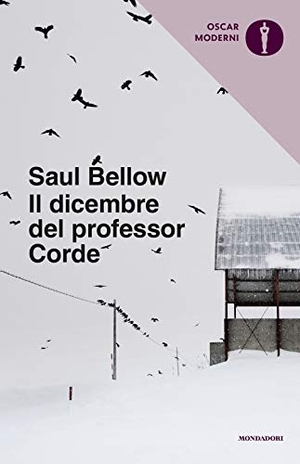 Bellow, Saul. Il dicembre del professor Corde. Mondadori, 2020.