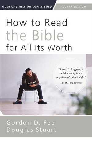 Stuart, Douglas / Gordon D. Fee. How to Read the Bible for All Its Worth - Fourth Edition. Zondervan, 2014.