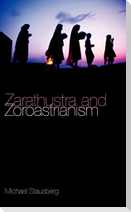 Zarathustra and Zoroastrianism