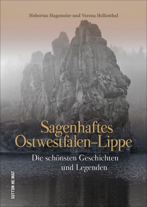 Hagemeier, Hubertus / Verena Hellenthal. Sagenhaftes Ostwestfalen-Lippe - Die schönsten Geschichten und Legenden. Sutton Verlag GmbH, 2018.