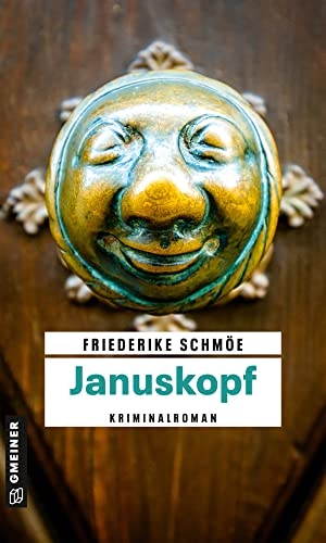 Schmöe, Friederike. Januskopf - Katinka Palfys sechster Fall. Gmeiner Verlag, 2022.