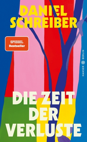 Schreiber, Daniel. Die Zeit der Verluste. Hanser Berlin, 2023.