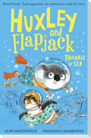Huxley and Flapjack: Trouble at Sea