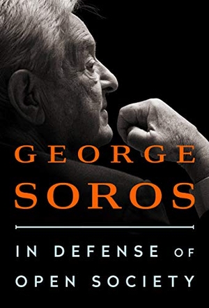 Soros, George. In Defense of Open Society. PublicAffairs, 2019.