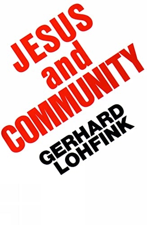 Lohfink, Gerhard. Jesus and Community - The Social Dimensions of Christian Faith. Augsburg Fortress Publishing, 1984.