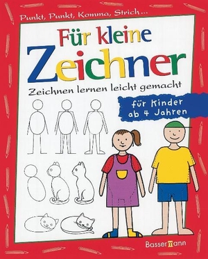 Prey, Iris. Für kleine Zeichner. Punkt, Punkt, Komma, Strich... - Zeichnen lernen leicht gemacht. Bassermann, Edition, 2000.