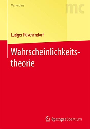 Rüschendorf, Ludger. Wahrscheinlichkeitstheorie. Springer Berlin Heidelberg, 2016.