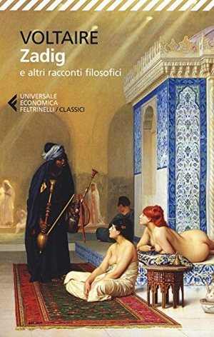 Voltaire. Zadig e altri racconti filosofici. Feltrinelli, 2016.