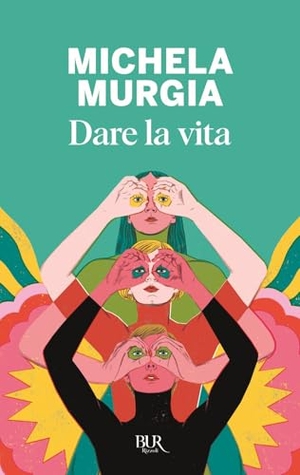 Murgia, Michela. Dare la vita. Rizzoli, 2025.