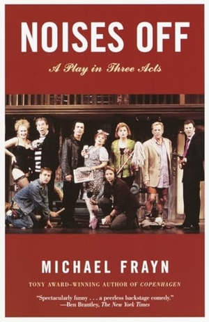 Frayn, Michael. Noises Off - A Play in Three Acts. Knopf Doubleday Publishing Group, 2002.