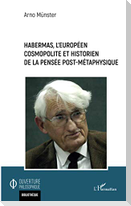 Habermas, l'européen cosmopolite et historien de la pensée post-métaphysique