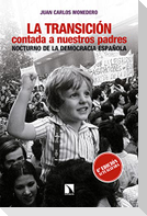 La Transición contada a nuestros padres : nocturno de la democracia española