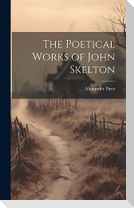 The Poetical Works of John Skelton