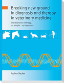 Breaking new ground in diagnosis and therapy in veterinary medicine