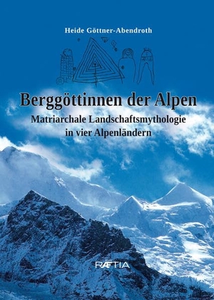 Göttner-Abendroth, Heide. Berggöttinnen der Alpen - Matriarchale Landschaftsmythologie in vier Alpenländern. Edition Raetia, 2016.
