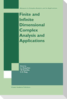 Finite or Infinite Dimensional Complex Analysis and Applications